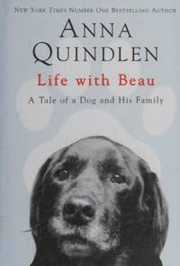 Life with Beau : a tale of a dog and his family de Anna Quindlen - 2007