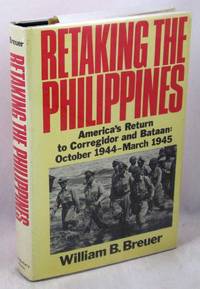 image of Retaking the Philippines: America's Return to Corregidor and Bataan, October 1944-March 1945