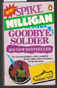 Goodbye Soldier by Milligan, Spike - 1987