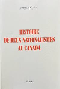 Histoire Des Deux Nationalismes Au Canada (BibliothÃ¨que D&#039;histoire) by SÃ©guin, Maurice - 1997