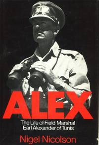 Alex, The life of Field Marshal Earl Alexander of Tunis