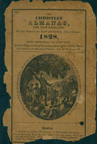 The Christian Almanac, For New England. For the Year of our Lord and Saviour, Jesus Christ, 1828. by American Tract Society; Typographic Library And Museum of the American Type Founders Company - from Alan Wofsy Fine Arts (SKU: 15-6905)