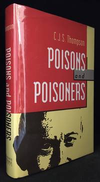 image of Poisons and Poisoners; With Historical Accounts of Some Famous Mysteries in Ancient and Modern Times