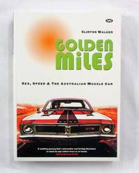 image of Golden Miles Sex, Speed & The Australian Muscle Car