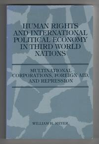 image of Human Rights and International Political Economy in Third World Nations Multinational Corporations, Foreign Aid, and Repression