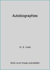 Autobiographies by W. B. Yeats - 1980