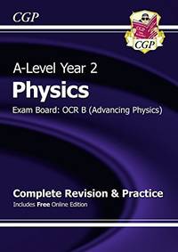A-Level Physics: OCR B Year 2 Complete Revision & Practice with Online Edition