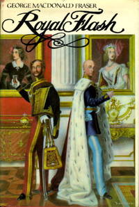 image of ROYAL FLASH: from The Flashman Papers, 1842-43 and 1847-48.