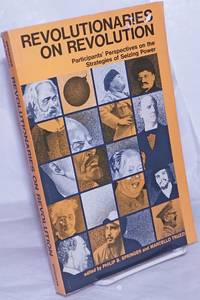 Revolutionaries on Revolution: Participants' Perspectives by Marcello Truzzi Philip B. - Paperback - 1973 - from Bolerium Books Inc., ABAA/ILAB (SKU: 260213)