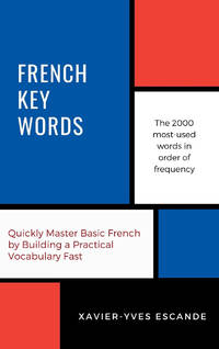 French Key Words: Learn French Easily: 2, 000 Word Vocabulary in a Hund