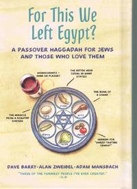FOR THIS WE LEFT EGYPT? A Passover Haggadah for Jews and Those Who Love Them