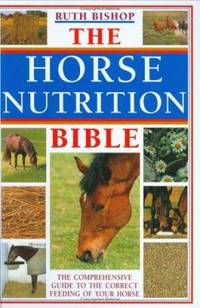 Horse Nutrition Bible