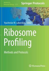 Ribosome Profiling : Methods and Protocols