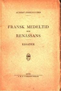 Fransk medeltid och renässans. Essayer.