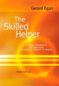 The Skilled Helper: A Problem Management and Opportunity-Development Approach to Helping, 9th...