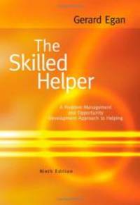 The Skilled Helper: A Problem Management and Opportunity-Development Approach to Helping, 9th Edition by Gerard Egan - 2009-02-03