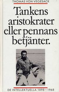 Tankens aristokrater eller pennans betjänter. De…