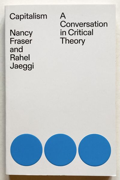 Capitalism. A Conversation in Critical Theory.