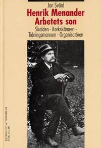 Henrik Menander. Arbetets son. Skalden,…