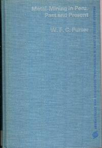 Metal-Mining in Peru, Past and Present (Praeger Special Studies in  International Economics and Development)