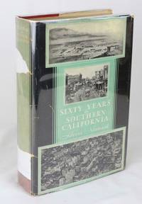 Sixty Years in Southern California 1853-1913: Containing the Reminiscences of Harris Newmark