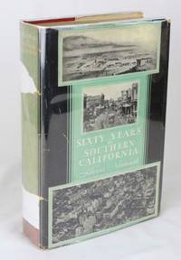 Sixty Years in Southern California 1853-1913: Containing the Reminiscences of Harris Newmark by Newmark, Harris (Edited by Maurice H. and Marco R. Newmark); [California] - 1930