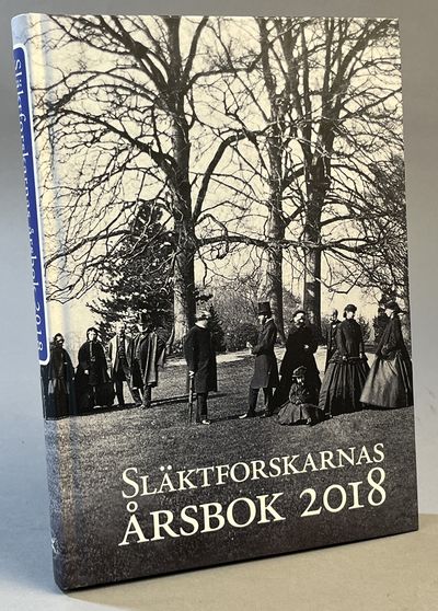 Släktforskarnas årsbok 2018. Utgiven av Sveriges…