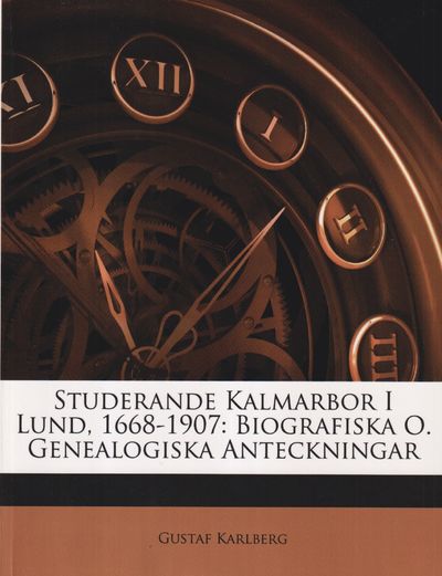 Studerande Kalmarbor i Lund 1668-1907.…