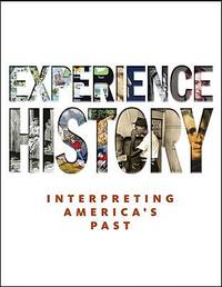 Experience History : Interpreting America's Past