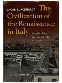 Civilization of the Renaissance in Italy: An Essay (The Modern Library of the World's Best Books, ML 32)
