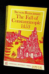 The Fall of Constantinople, 1453