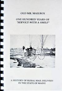 image of Old Mr. Mailbox. One Hundred Years of Service With a Smile. a History of Rural Mail Delivery in the State of Maine