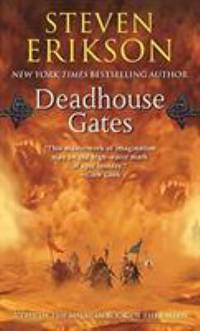 Deadhouse Gates: A Tale of The Malazan Book of the Fallen by Erikson, Steven - 2006