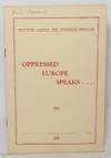Oppressed Europe Speaks. Congress of Delegates of the Oppressed European Nations convoked under the auspices of The Scottish League for European Freedom with the assistance of The Central European Federal Club, London