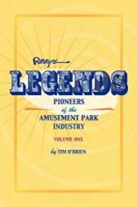 Legends: Pioneers of the Amusement Park Industry by Tim O'Brien - 2006-09-01