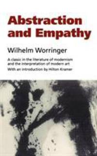 Abstraction and Empathy: A Contribution to the Psychology of Style (Elephant Paperbacks)