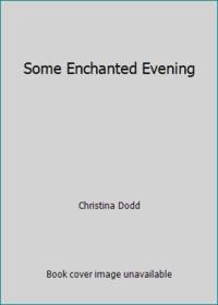 Some Enchanted Evening by Christina Dodd - 2004