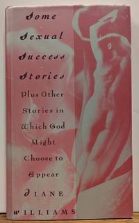 Some Sexual Success Stories, Plus Other Stories in Which God Might Choose to Appear