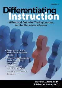 Differentiating Instruction : A Practical Guide to Tiered Lessons in the Elementary Grades