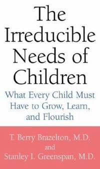 The Irreducible Needs of Children