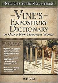 Vine's Expository Dictionary of the Old and New Testament Words (Nelson's Super Value S.)