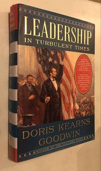 Leadership in Turbulent Times by Doris Kearns Goodwin - 2018