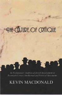 THE CULTURE OF CRITIQUE An Evolutionary Analysis of Jewish Involvement in  Twentieth-Century...