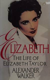 Elizabeth: The Life of Elizabeth Taylor