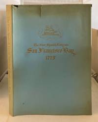 The First Spanish Entry Into San Francisco Bay 1775; The Original Narrative, Hitherto...