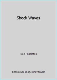 Shock Waves by Don Pendleton - 1985