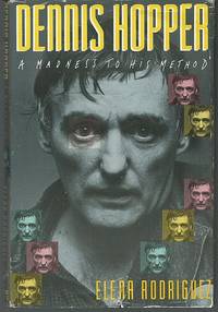 DENNIS HOPPER A Madness to His Method by Elena Rodriguez - First Edition - 1988 - from Gibson's Books (SKU: 79038)