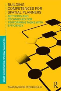Building Competences for Spatial Planners: Methods and Techniques for Performing Tasks with...