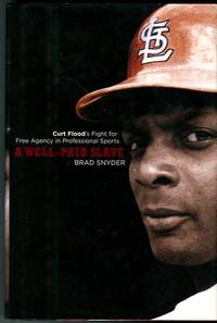 cover of A Well-Paid Slave: Curt Flood's Fight For Free Agency In Professional Sports