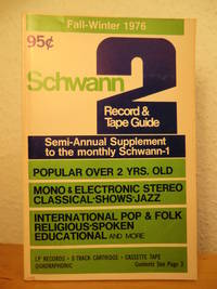 Schwann-2 Record & Tape Guide. Semi-Annual Supplement to the monthly Schwann-1. Number 25, Fall / Winter 1976